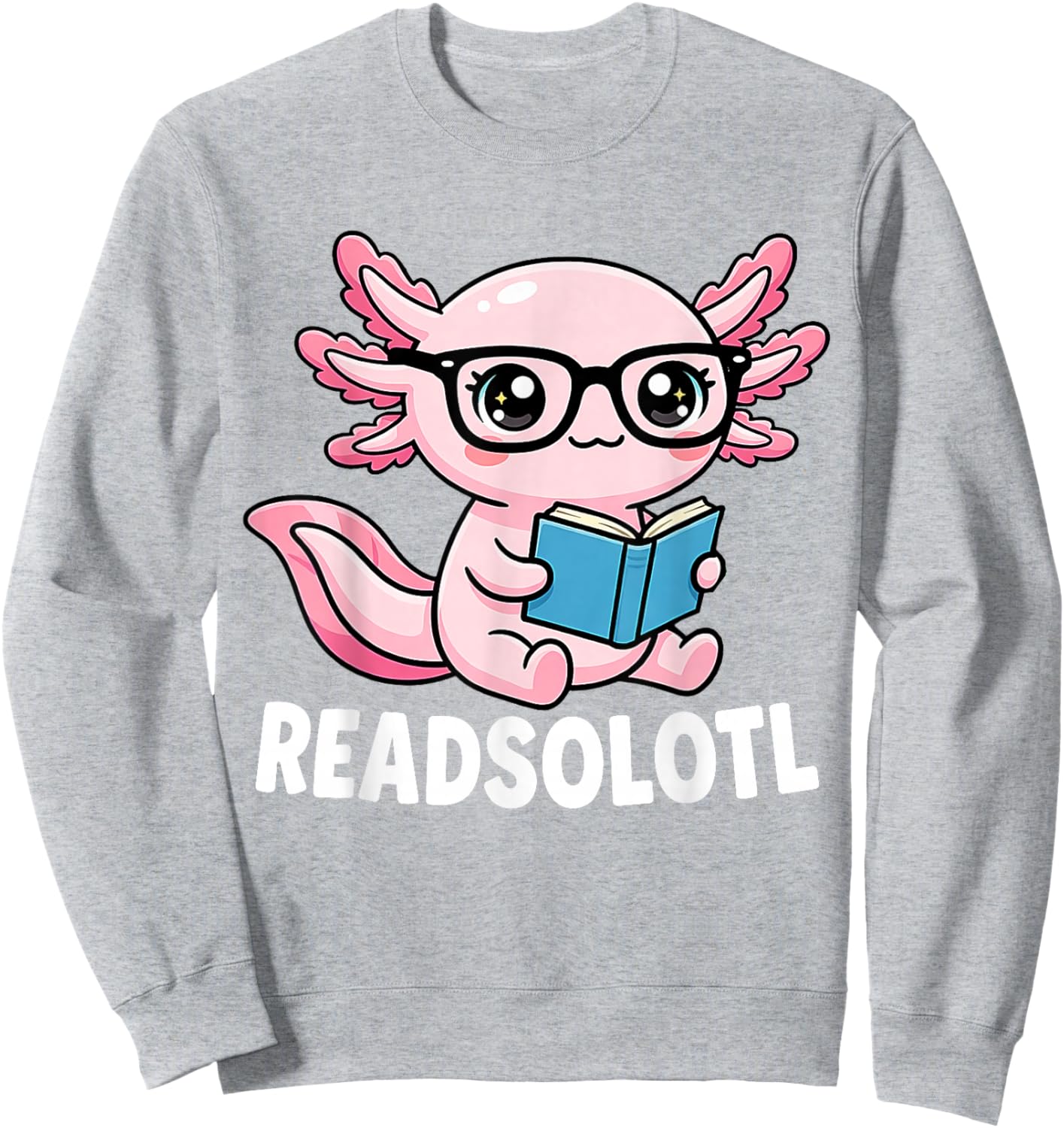 Axolotl Read Books Outfit Cool Reading Kids Book Character Sweatshirt - Sweatshirt | Ash