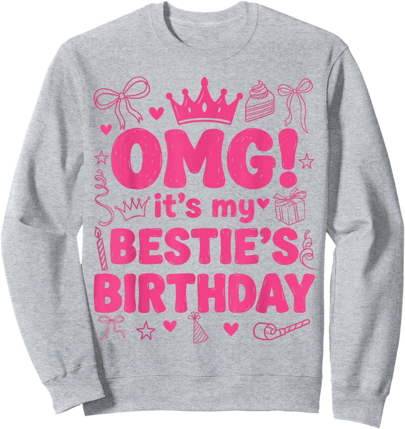 OMG It's My Bestie's Birthday Cute Best Friend Birthday Sweatshirt - Sweatshirt | Ash