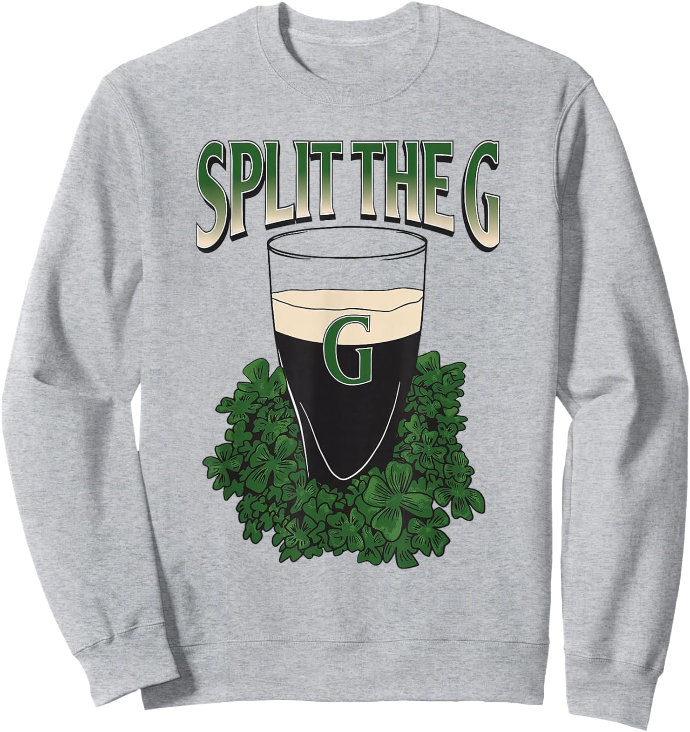 St. Patrick's Day Shamrock Funny Split The G Sweatshirt - Sweatshirt | Ash