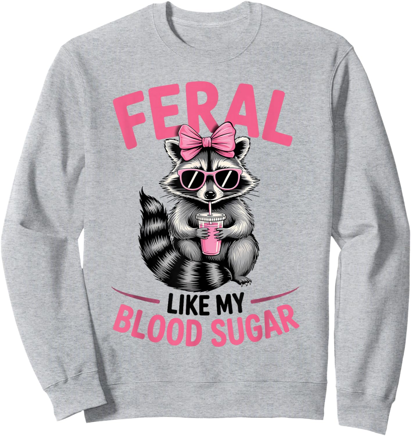 Feral Like My Blood Sugar Raccoon Donuts Diabetes Awareness Sweatshirt - Sweatshirt | Ash