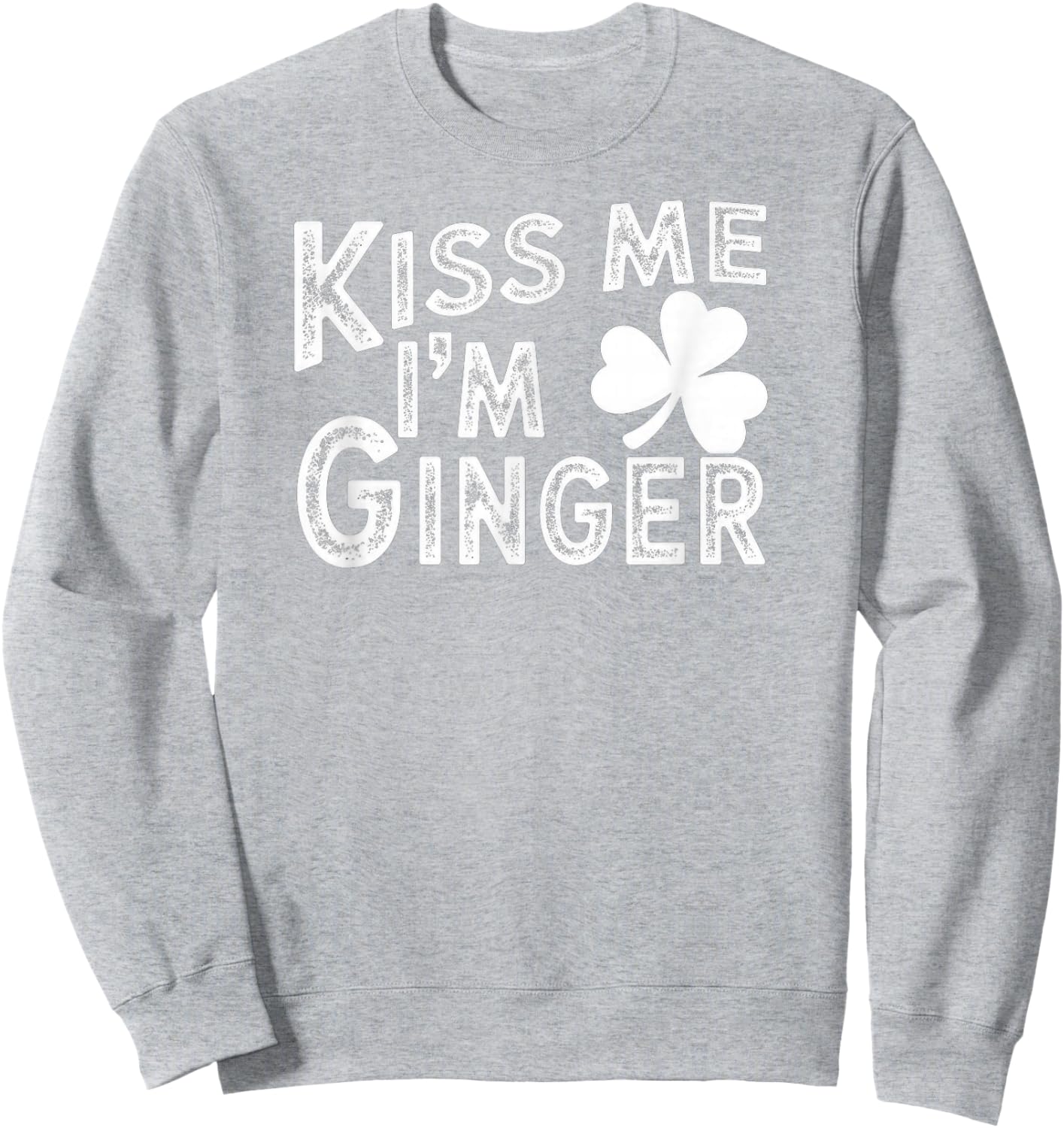 Kiss Me I'm Ginger St. Patrick's Day Sweatshirt - Sweatshirt | Ash