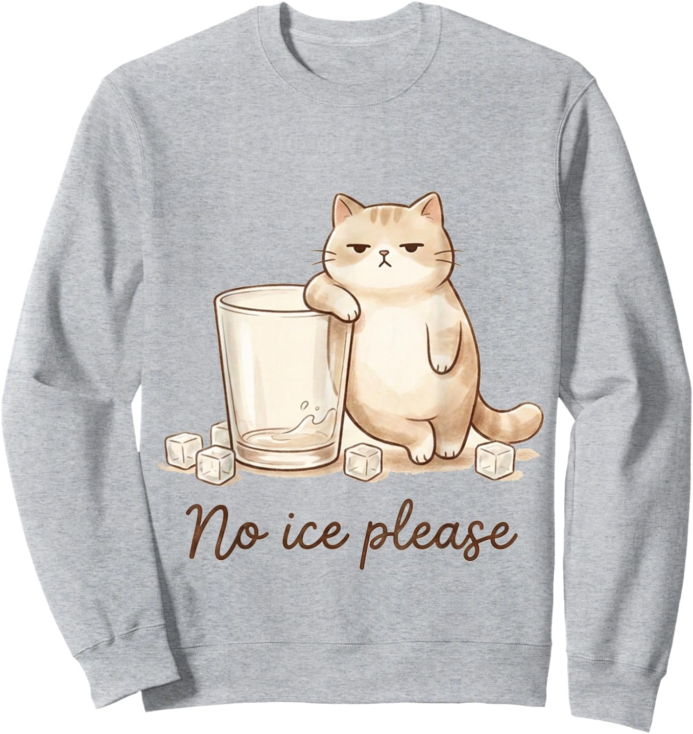 No Ice Please Cat Coffee Humor Artwork Sweatshirt - Sweatshirt | Ash