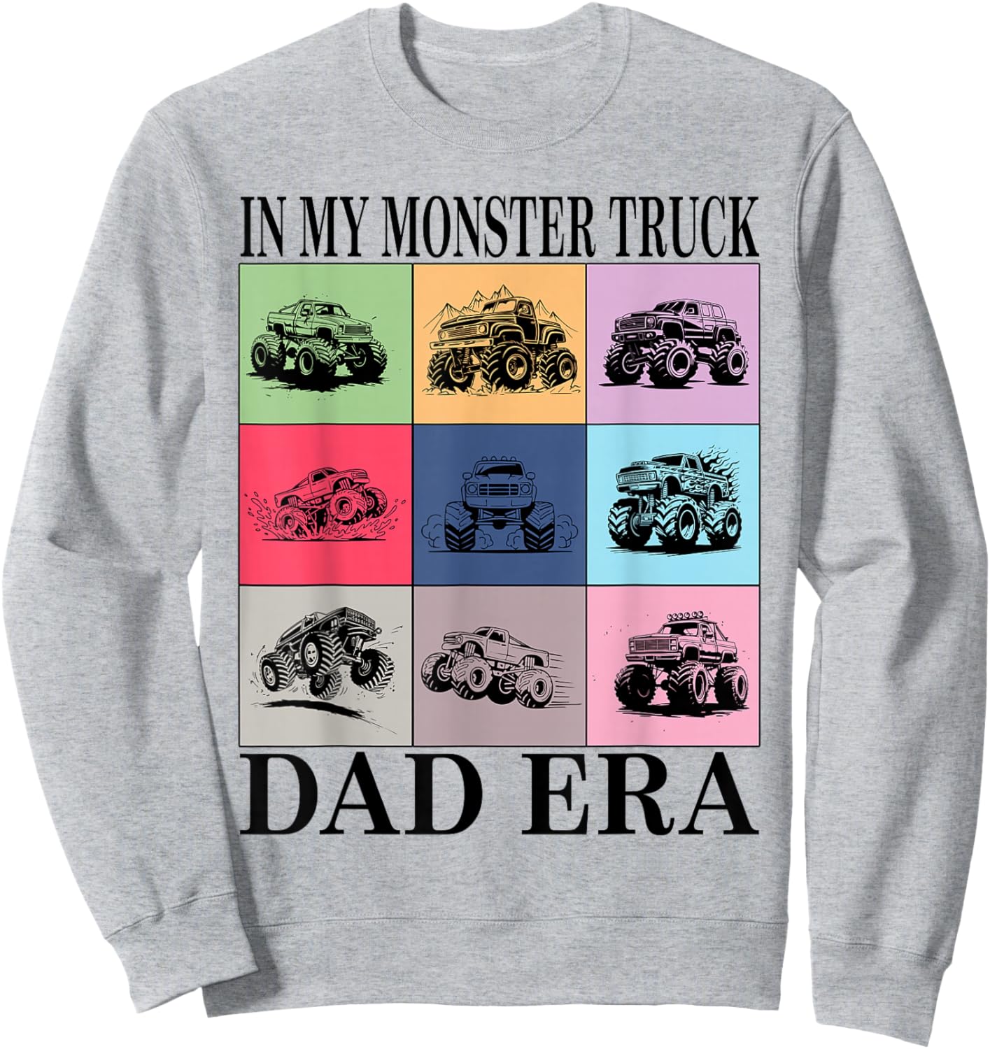 Retro Monster Truck Dad Shirt in My Monster Truck Dad Era Sweatshirt - Sweatshirt | Ash