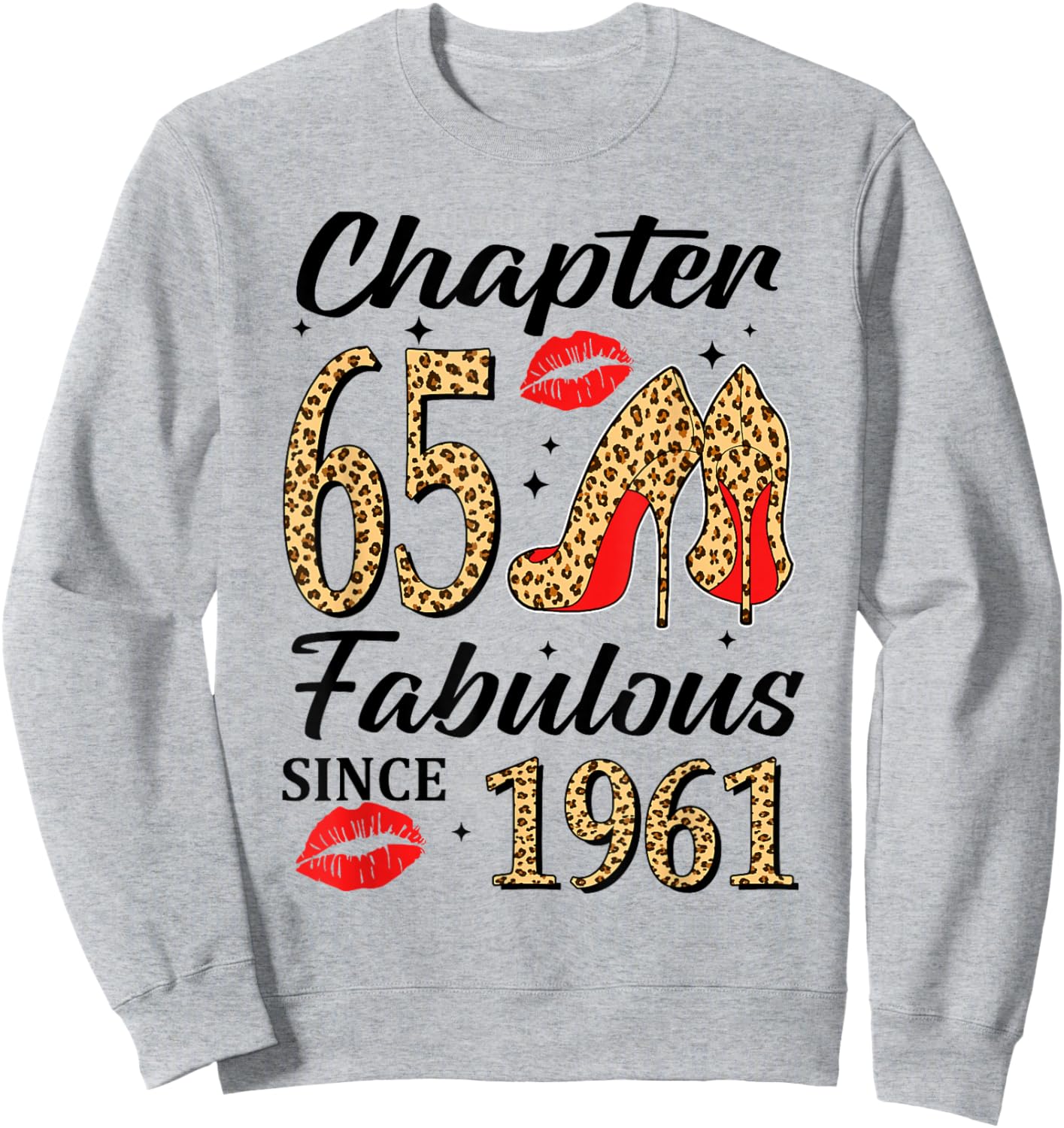 Chapter 65 Fabulous Since 1961 High Heels Leopard Birthday Sweatshirt - Sweatshirt | Ash