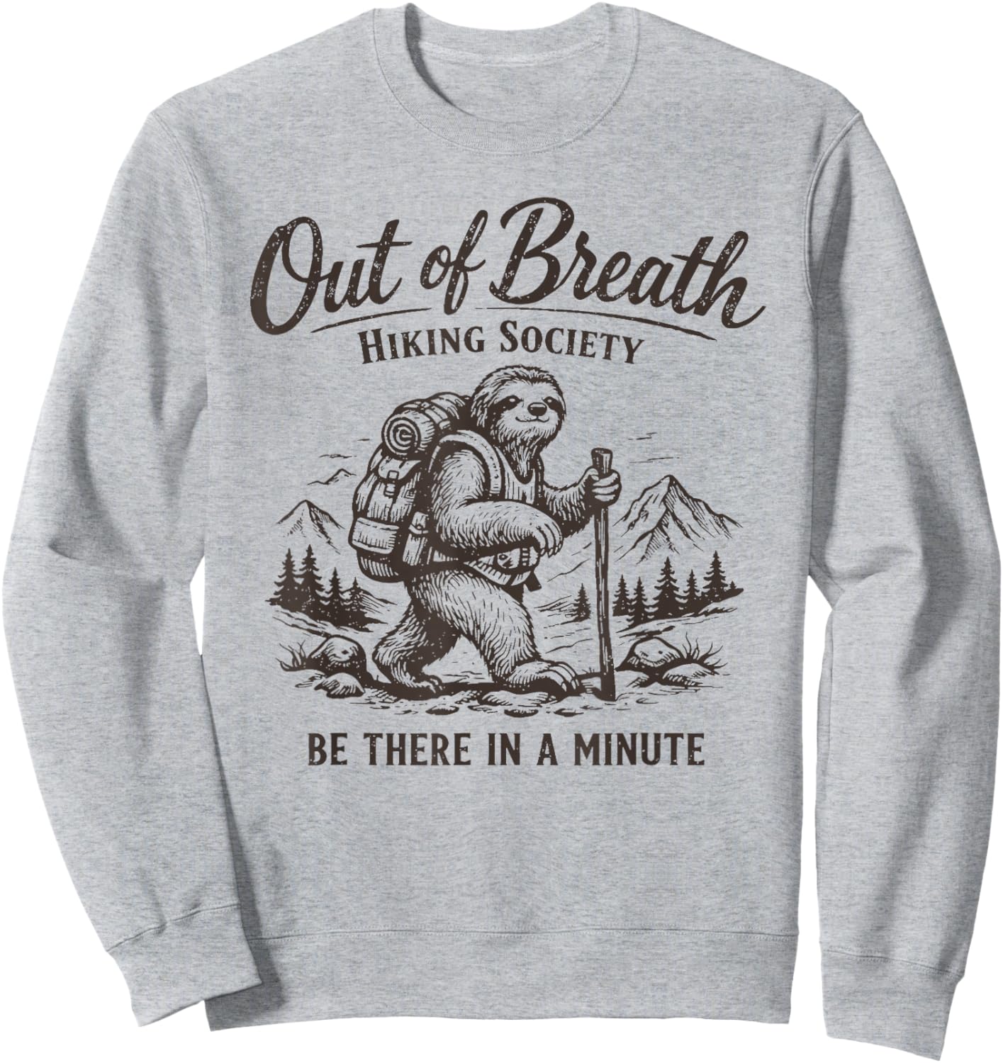 Out of Breath Hiking Society Hiker Nature Lover Funny Sloth Sweatshirt - Sweatshirt | Ash