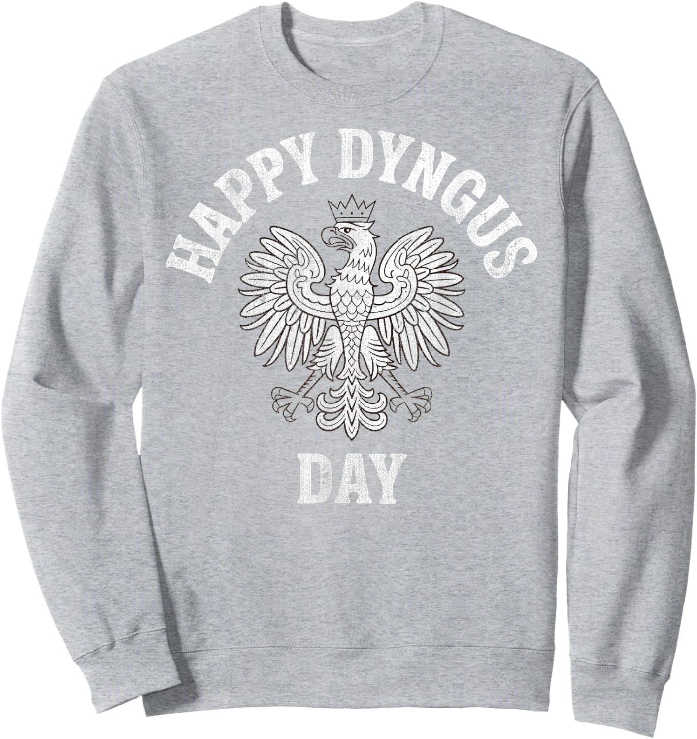 Happy Dyngus Day, Polish Heritage Eagle Sweatshirt - Sweatshirt | Ash