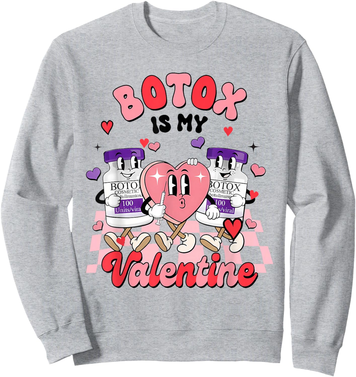 Botox Dealer Aesthetic Nurse Injector Botox My Valentines Sweatshirt - Sweatshirt | Ash