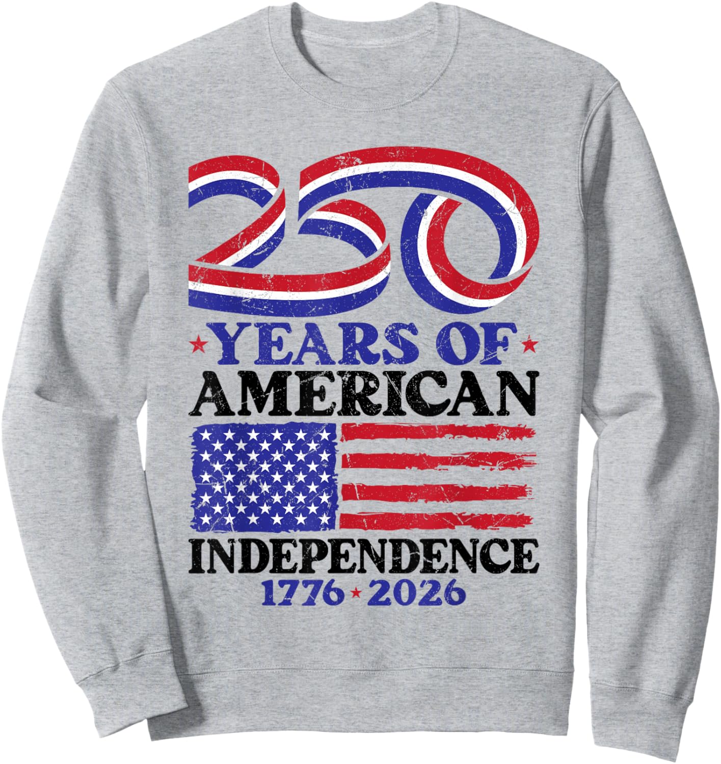 250th Birthday USA 250 Years Independence Sweatshirt - Sweatshirt | Ash