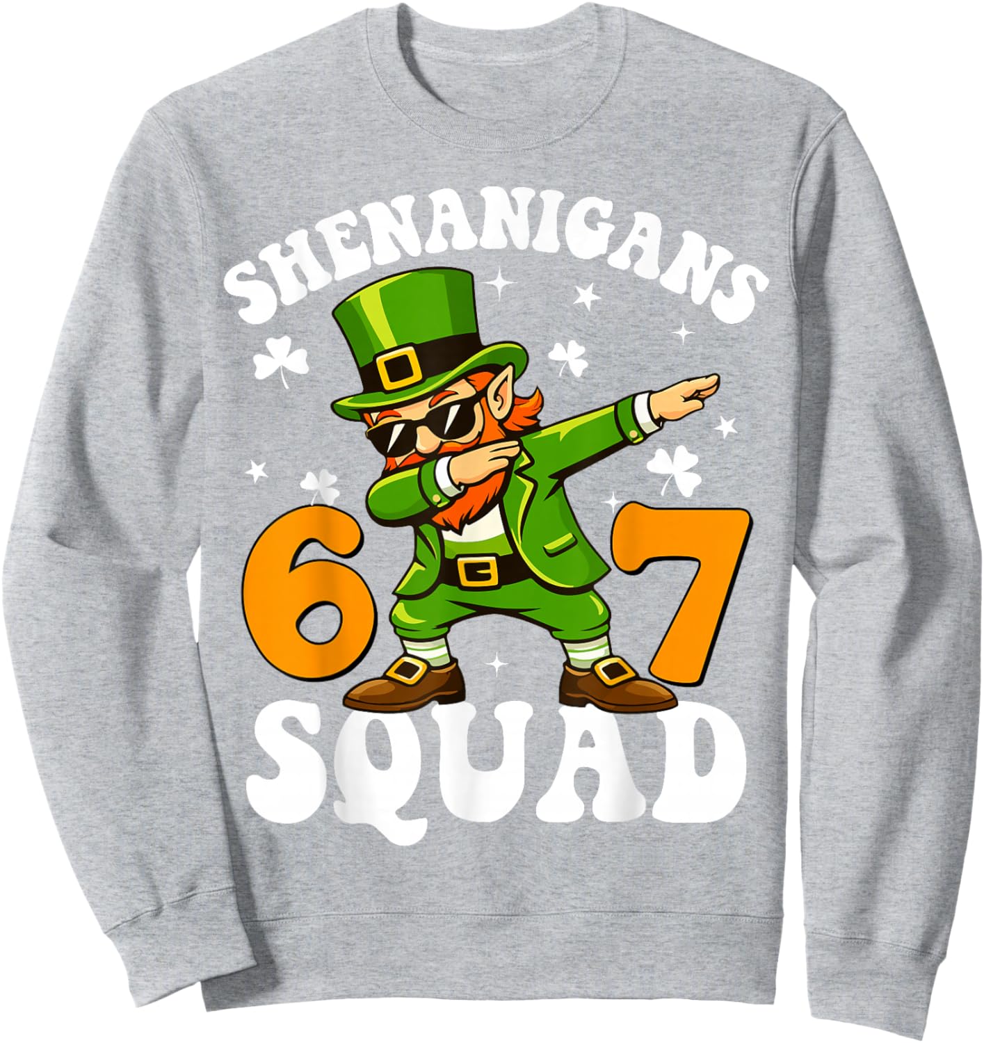 67 St Patricks Meme Six Seven Leprechaun Shenanigans Squad Sweatshirt - Sweatshirt | Ash
