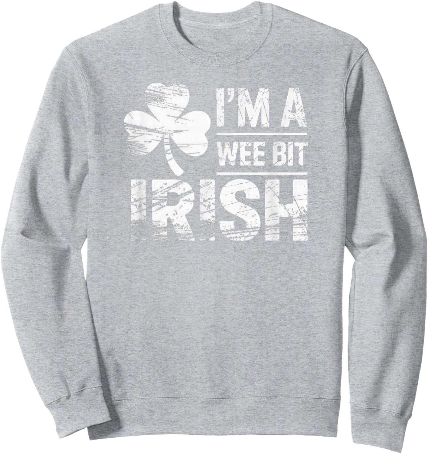 I'm A Wee Bit Irish St Patrick Day Sweatshirt - Sweatshirt | Ash
