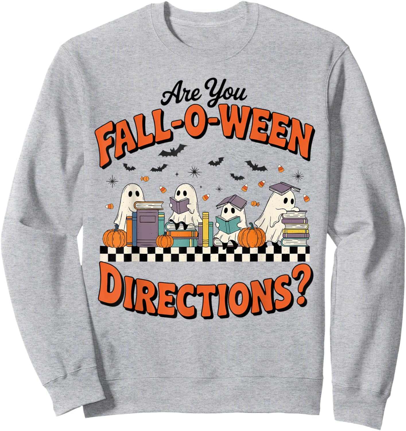 are You Fall o ween Directions Funny Halloween Teacher Ghost Sweatshirt - Sweatshirt | Ash