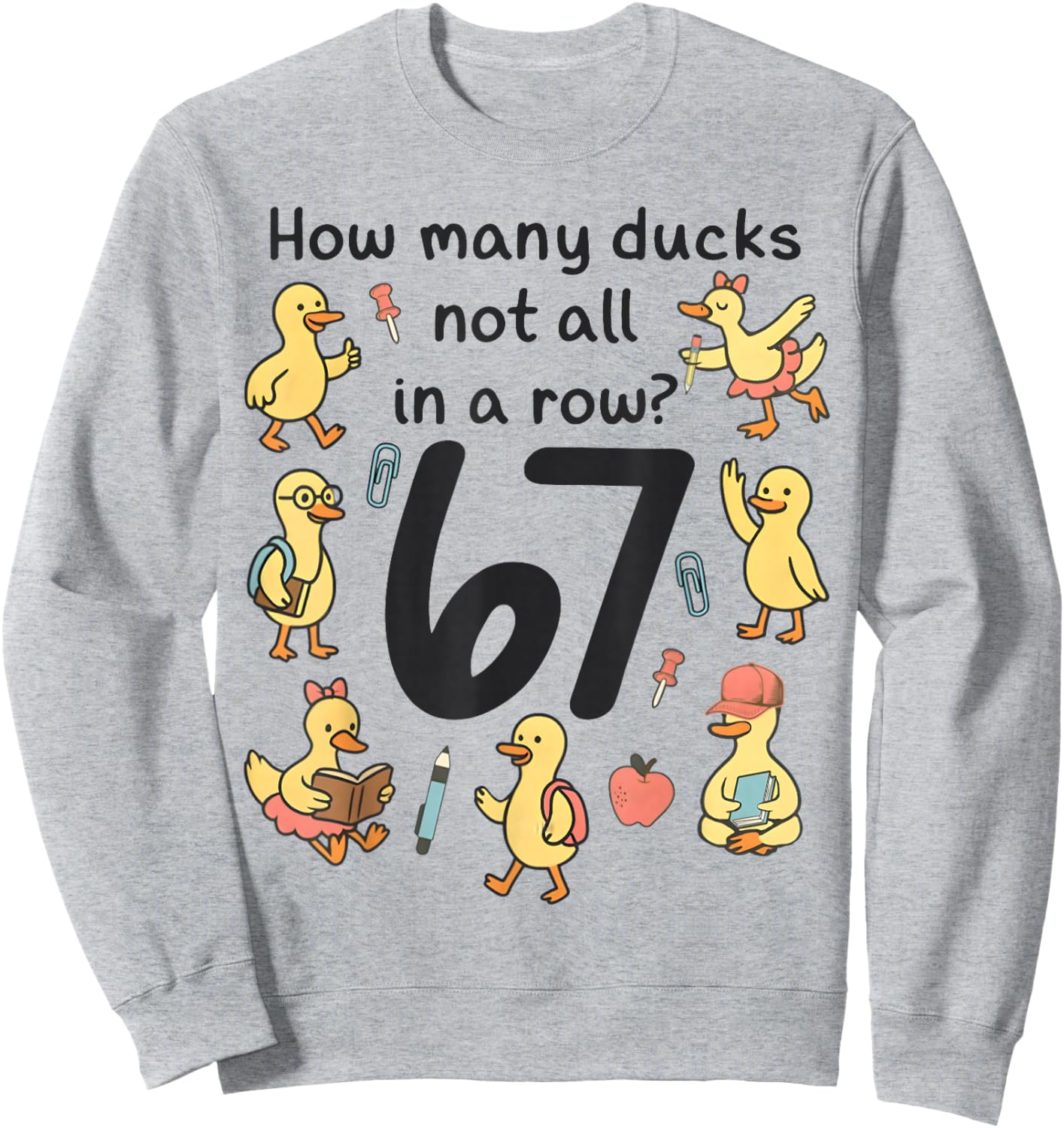 How Many Ducks Not All in A Row Funny 67 Duck Sweatshirt - Sweatshirt | Ash