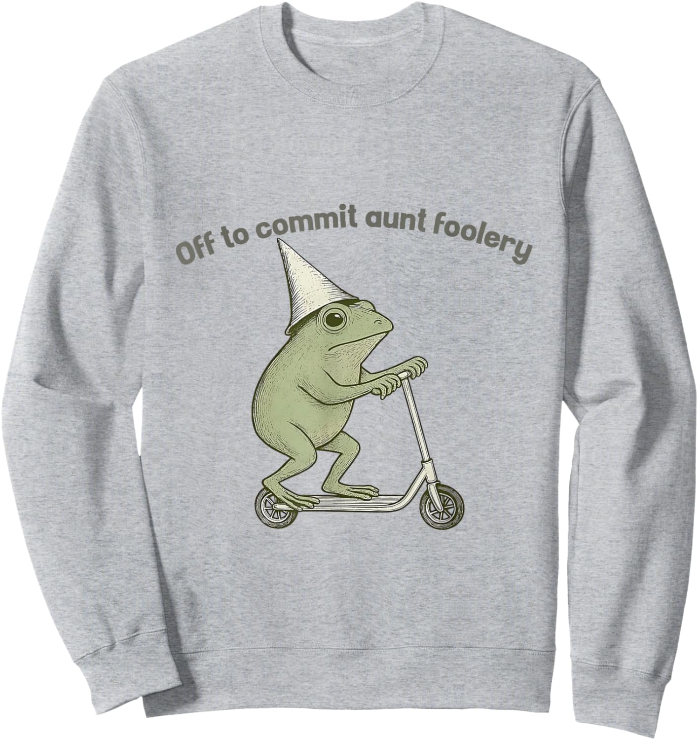 Off to Commit Aunt Foolery Funny Frog Meme Sweatshirt - Sweatshirt | Ash