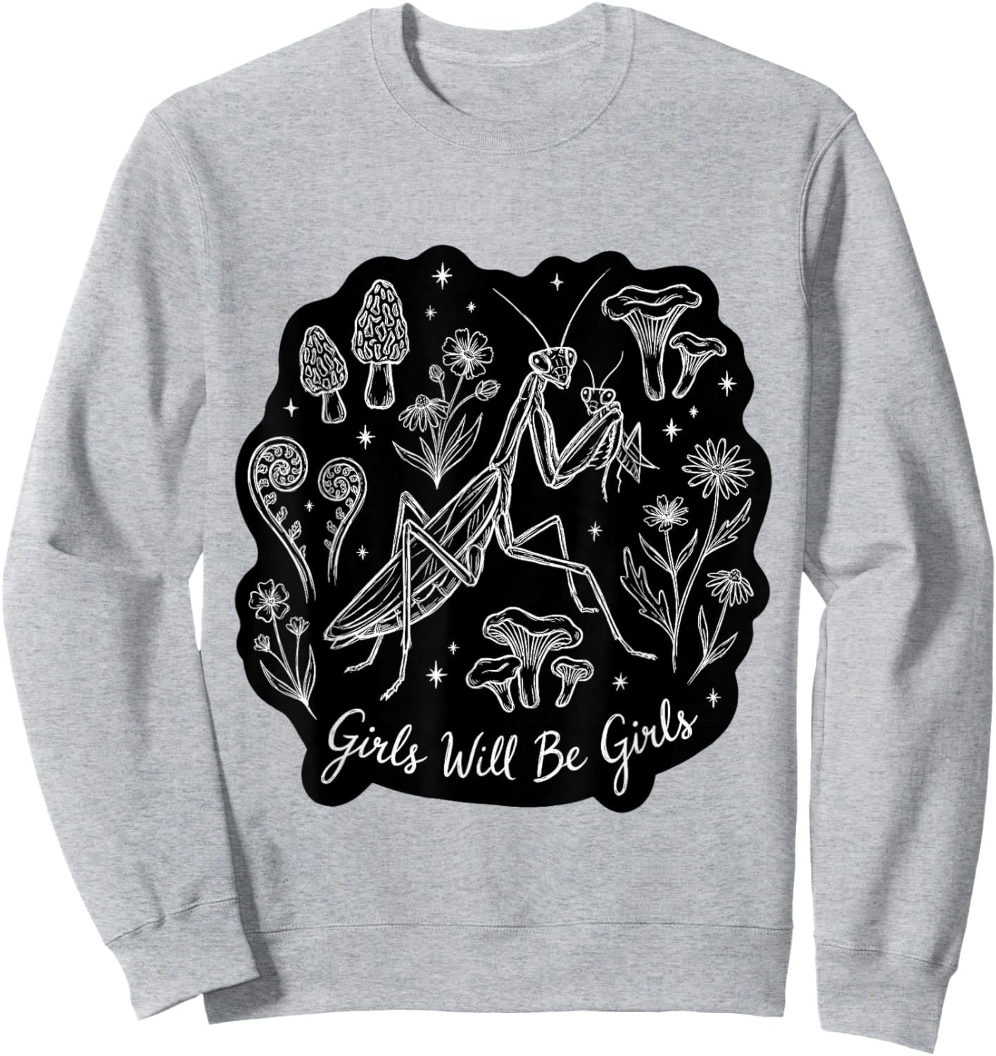 Girls Will Be Will Girls Praying Mantis Cute Art Sweatshirt - Sweatshirt | Ash