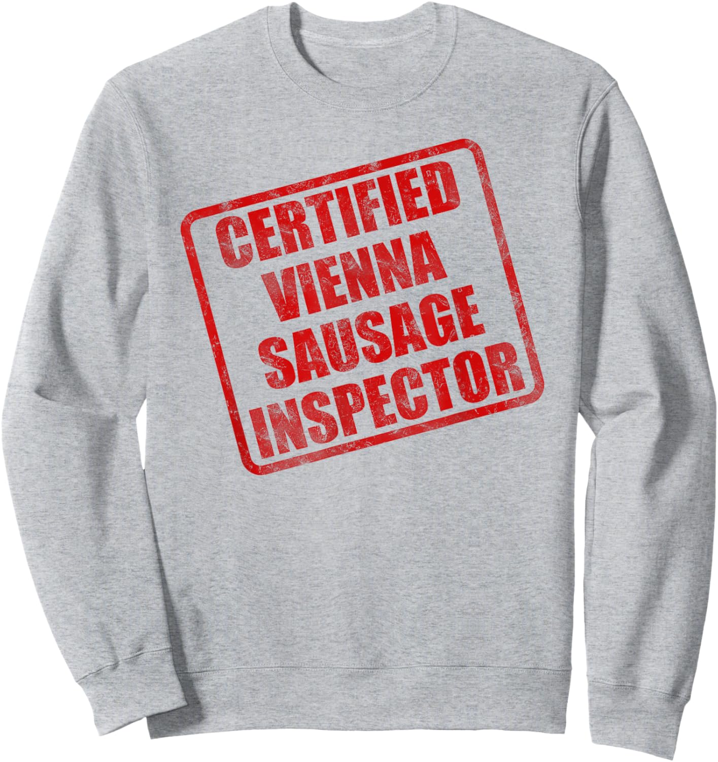 Vienna Sausage Inspector Funny Vienna Sausage Lover Meme Sweatshirt - Sweatshirt | Ash