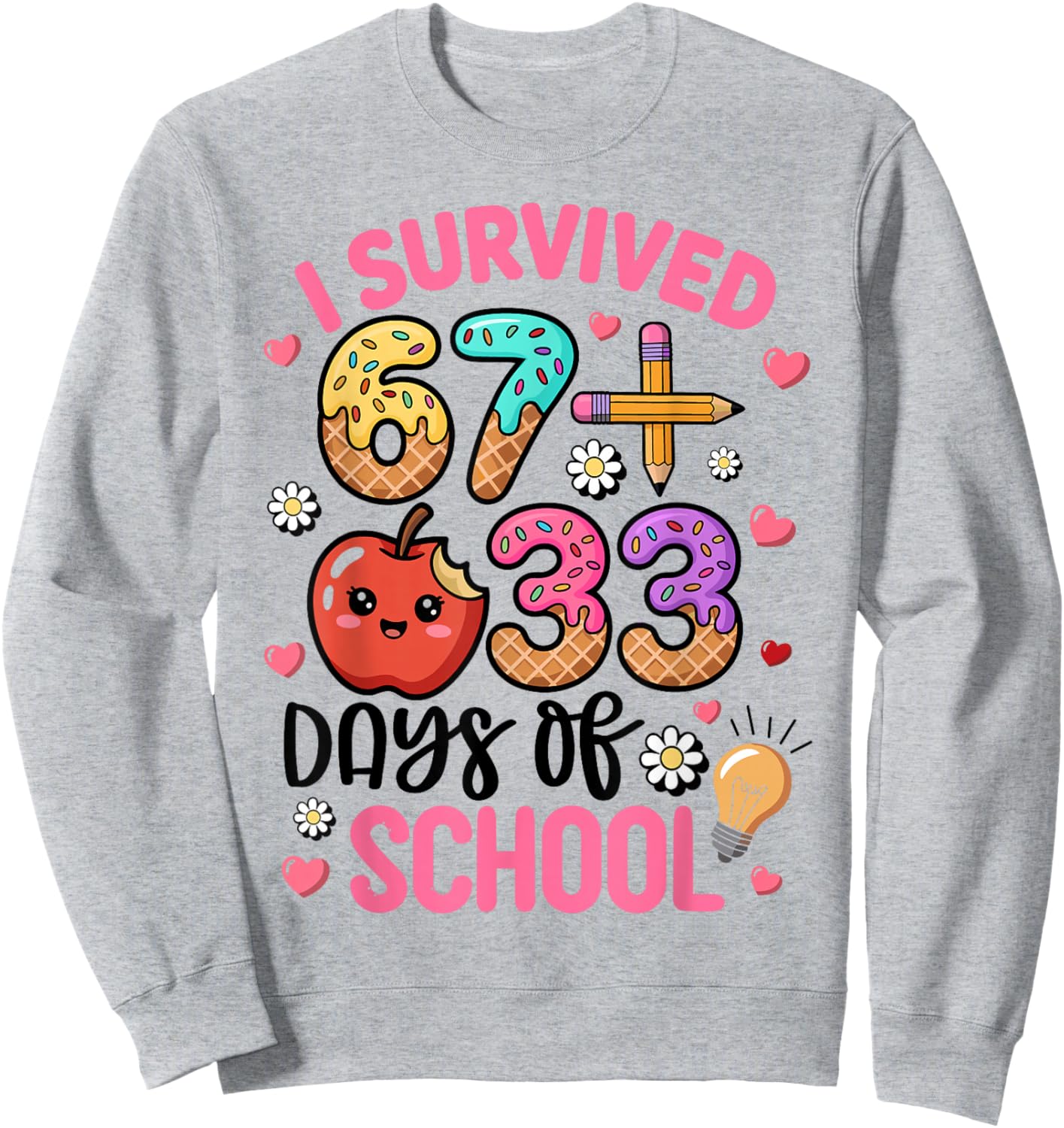 I Survived 67 33 Days of School Funny 100th Day of School Sweatshirt - Sweatshirt | Ash