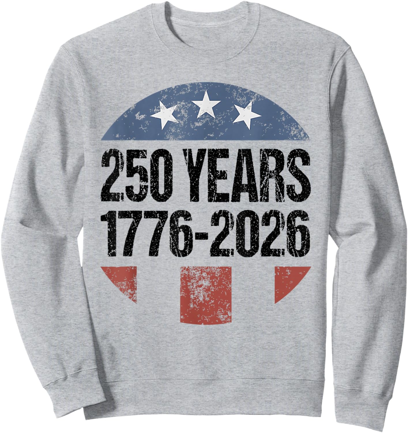 250 Years American 1776-2026 250th Vintage 4th of July Sweatshirt - Sweatshirt | Ash