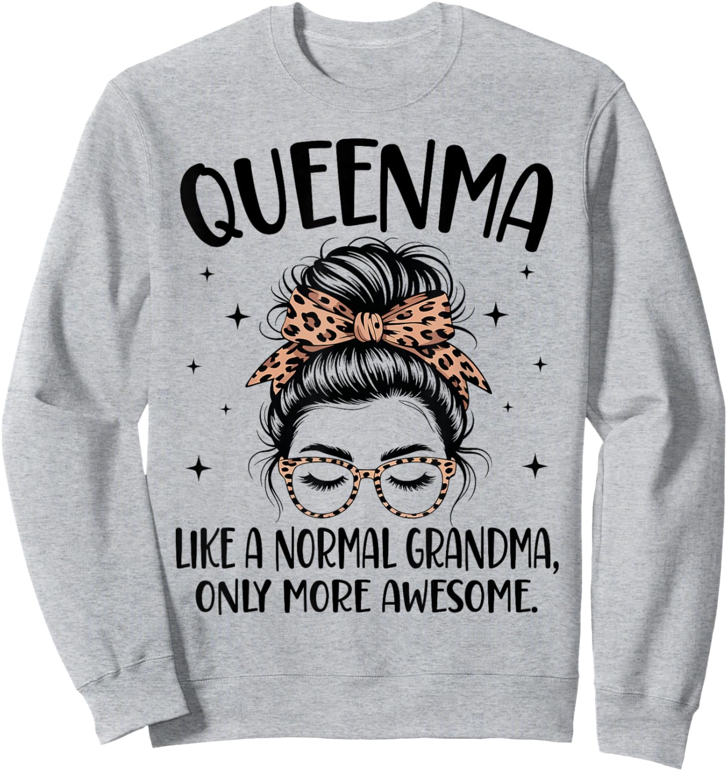 QUEENMA Like A Normal Grandma Only More Awesome Mother's Day Sweatshirt - Sweatshirt | Ash
