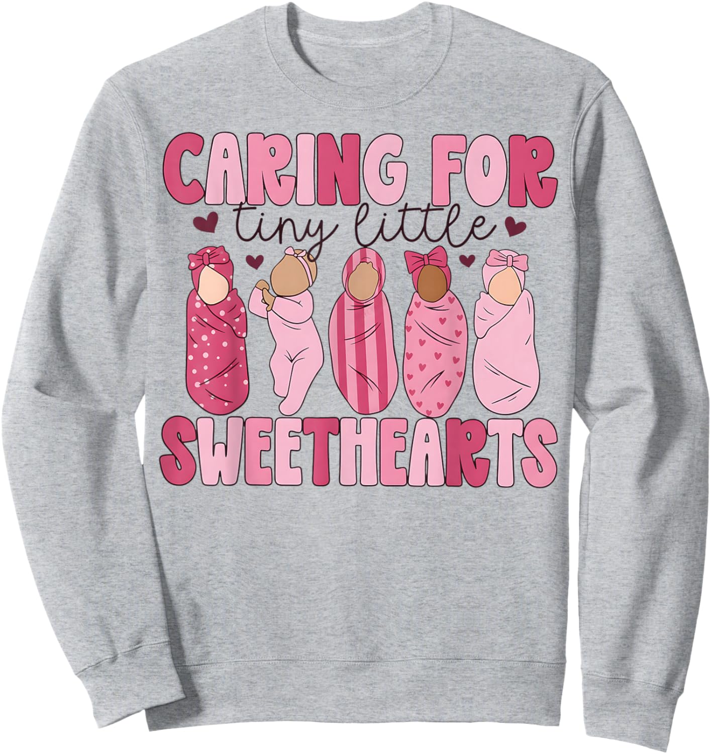 Mother Baby Unit Valentine Caring for Tiny Little, MBU Nurse Sweatshirt - Sweatshirt | Ash