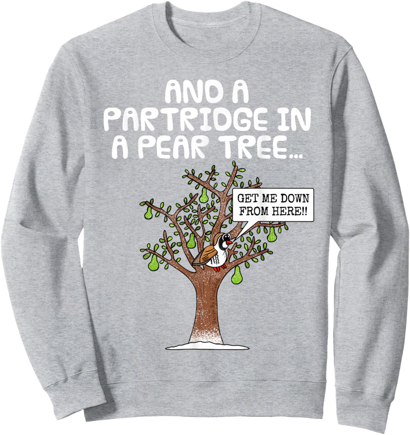 Partridge in A Pear Tree, Christmas Carol Singing Xmas Funny Sweatshirt - Sweatshirt | Ash