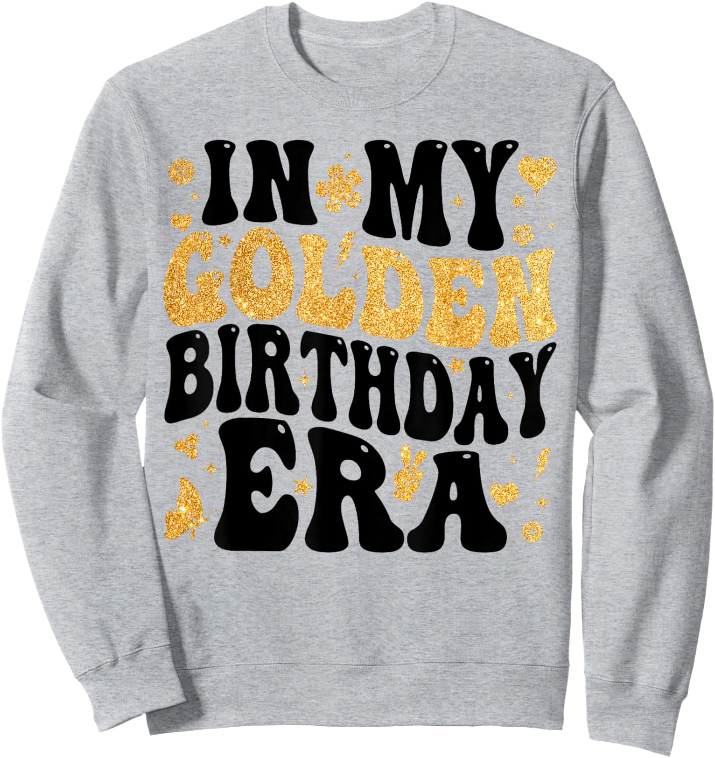 in My Golden Birthday Era Girl Women Men Kids Groovy Sweatshirt - Sweatshirt | Ash