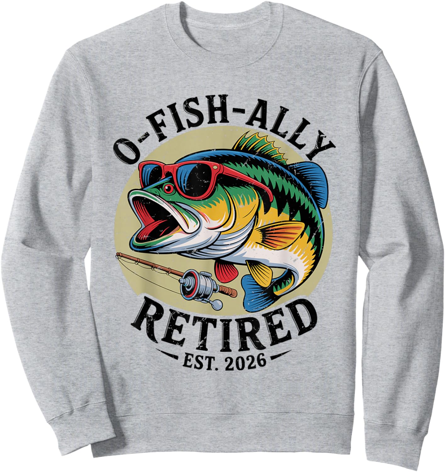 Ofishally Retired 2026 Fisherman Retirement Sweatshirt - Sweatshirt | Ash