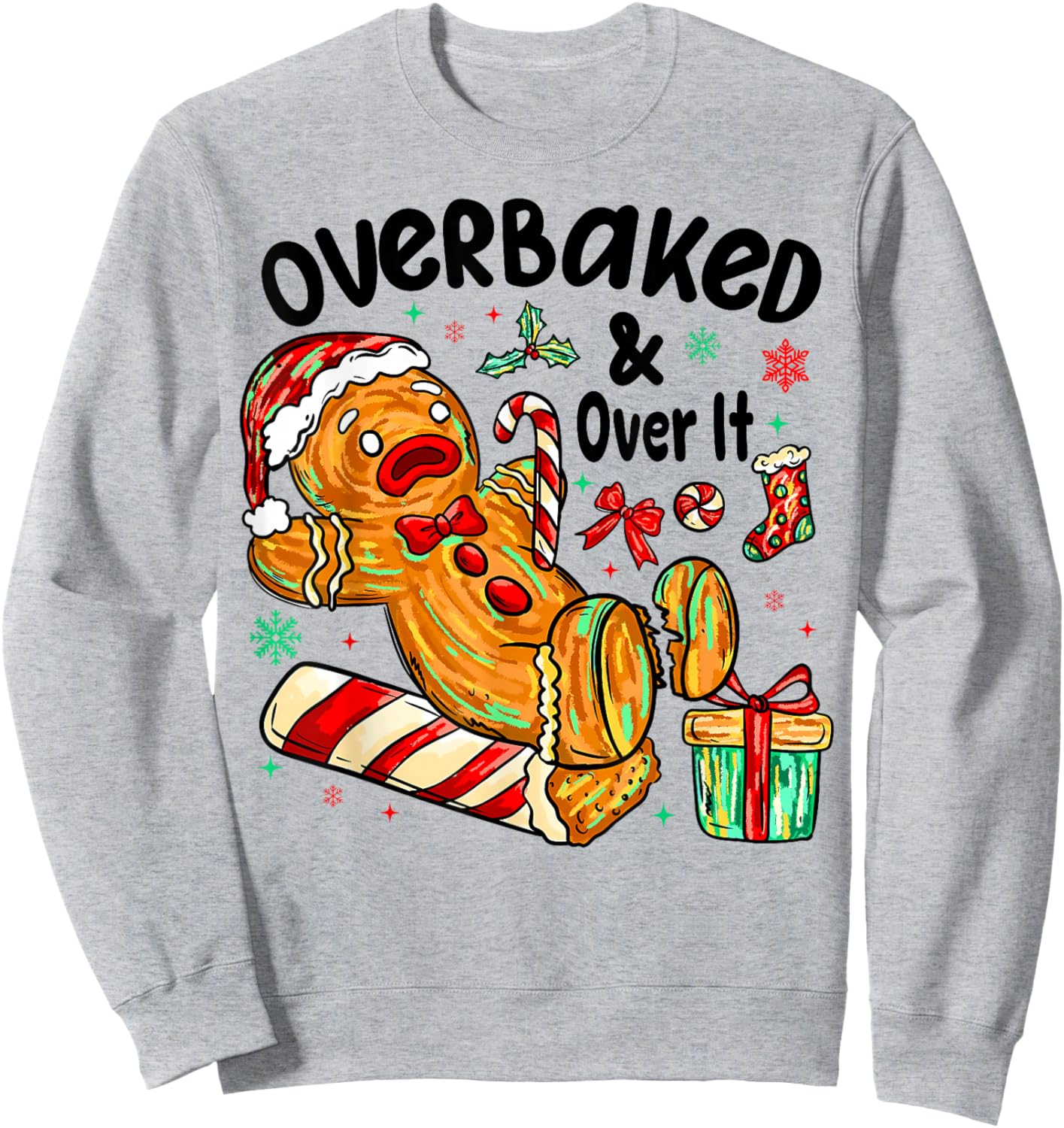 Overbaked and Over It Gingerbread Christmas Baking Sweatshirt - Sweatshirt | Ash