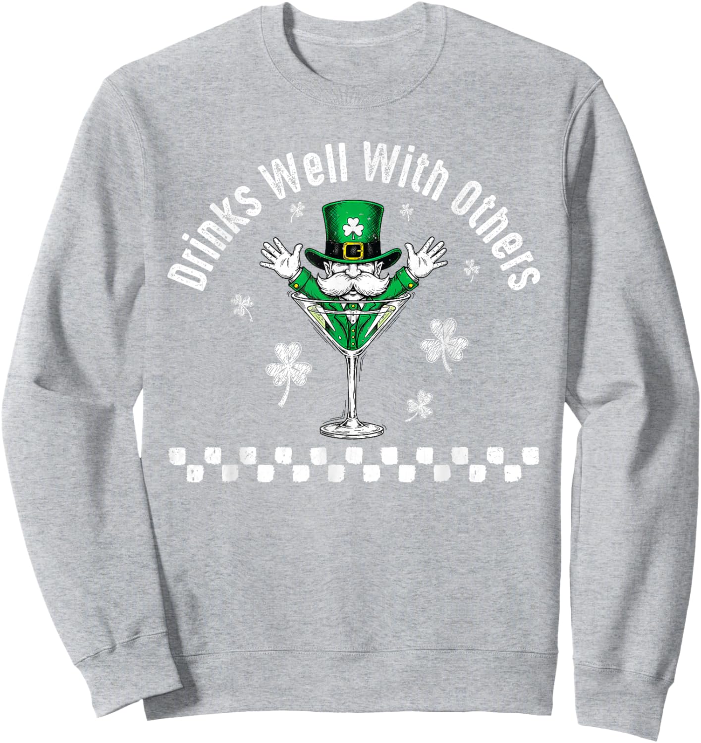 Drinks Well with Others Funny St Patrick’s Day Party Adults Sweatshirt - Sweatshirt | Ash