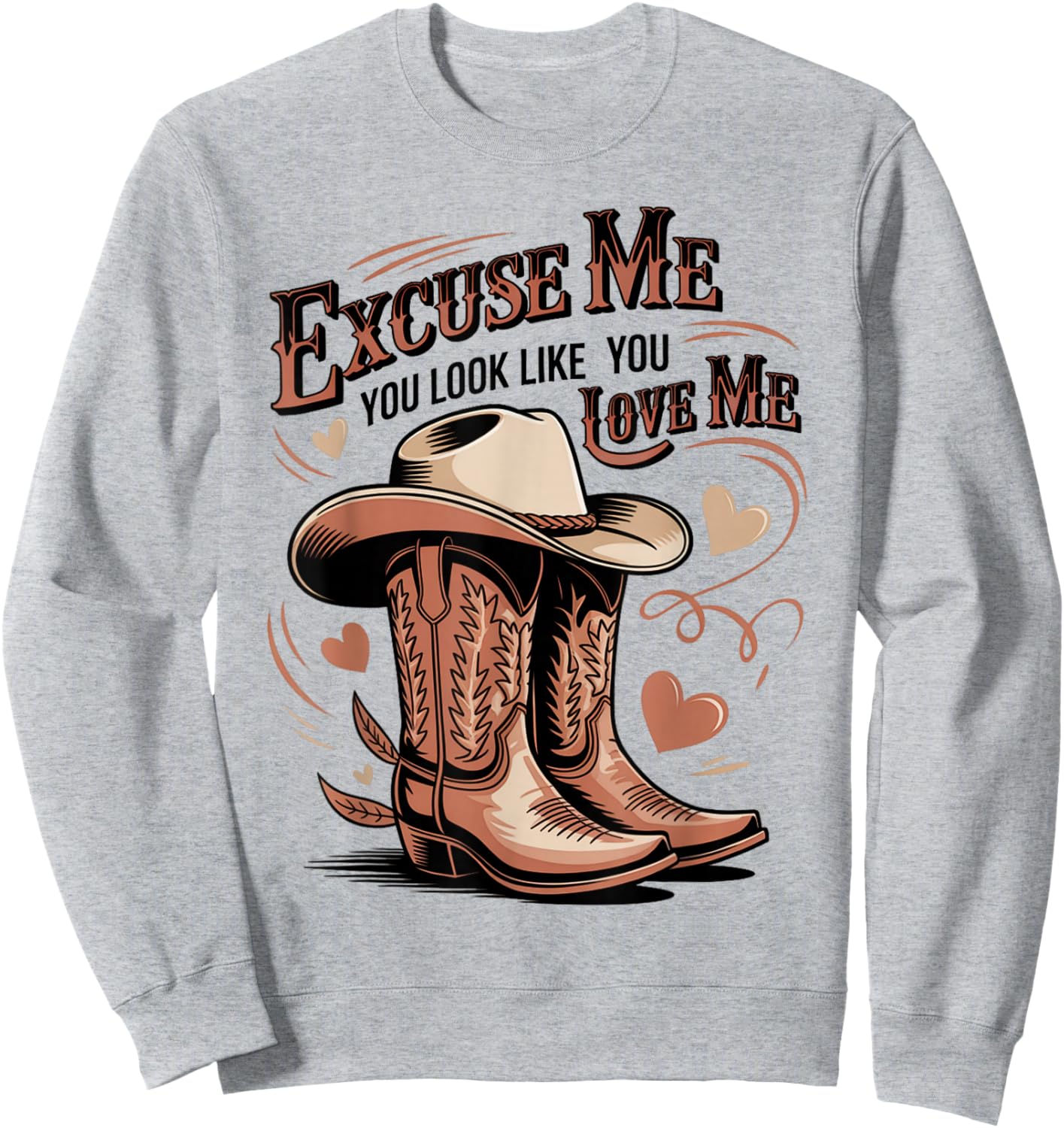 Funny Excuse Me You Look Like You Love Me Funny Boots Memes Sweatshirt - Sweatshirt | Ash