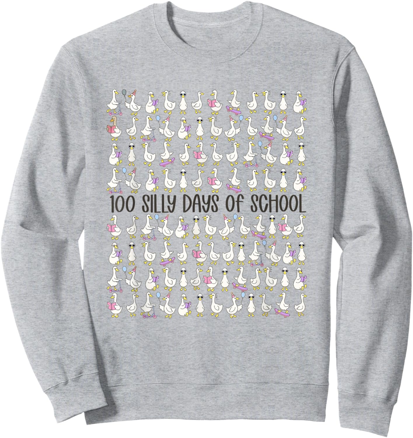 100 Days of Silly Gooses Funny Teacher 100th Day of School Sweatshirt - Sweatshirt | Ash