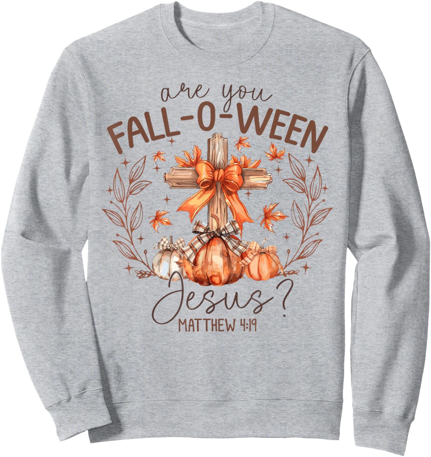 are You Fall-O-Ween Jesus Halloween Spooky Season Pumpkin Sweatshirt - Sweatshirt | Ash