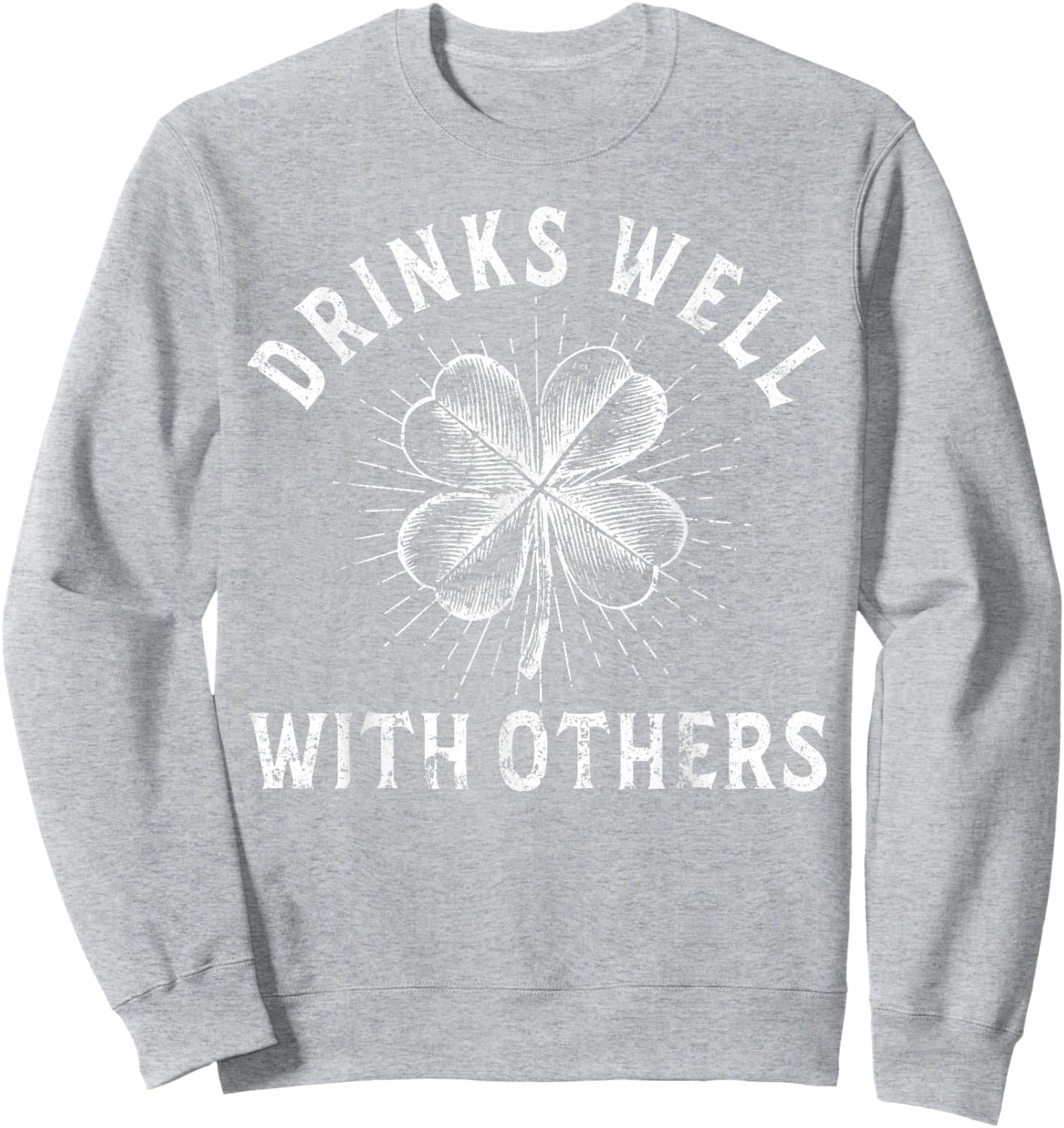 Drinks Well with Others Shamrock Patrick's Day Drinking Beer Sweatshirt - Sweatshirt | Ash