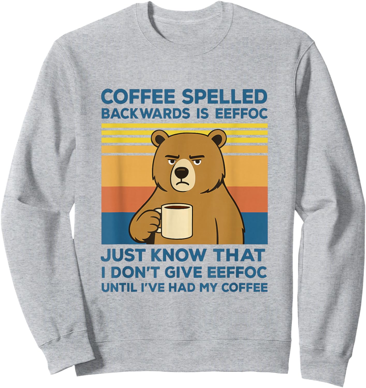 Funny Grizzly Bear Coffee Spelled Backwards Eeffoc Humor Sweatshirt - Sweatshirt | Ash