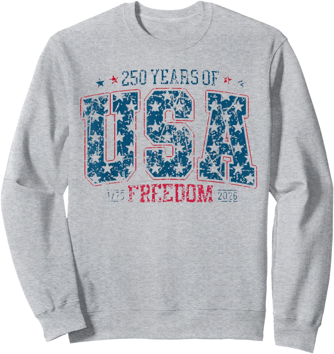USA Patriotic 4th of July 2026 250 Years Freedom 1776-2026 Sweatshirt - Sweatshirt | Ash