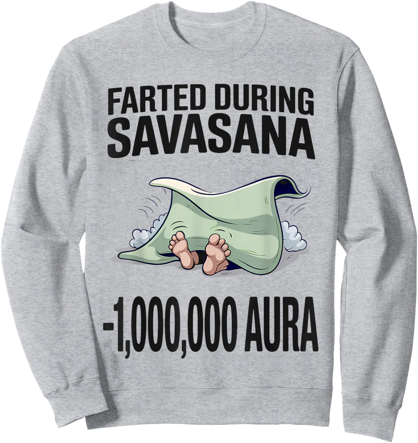 Farted During Savasana – Yoga Mat Aura Loss Meme Sweatshirt - Sweatshirt | Ash