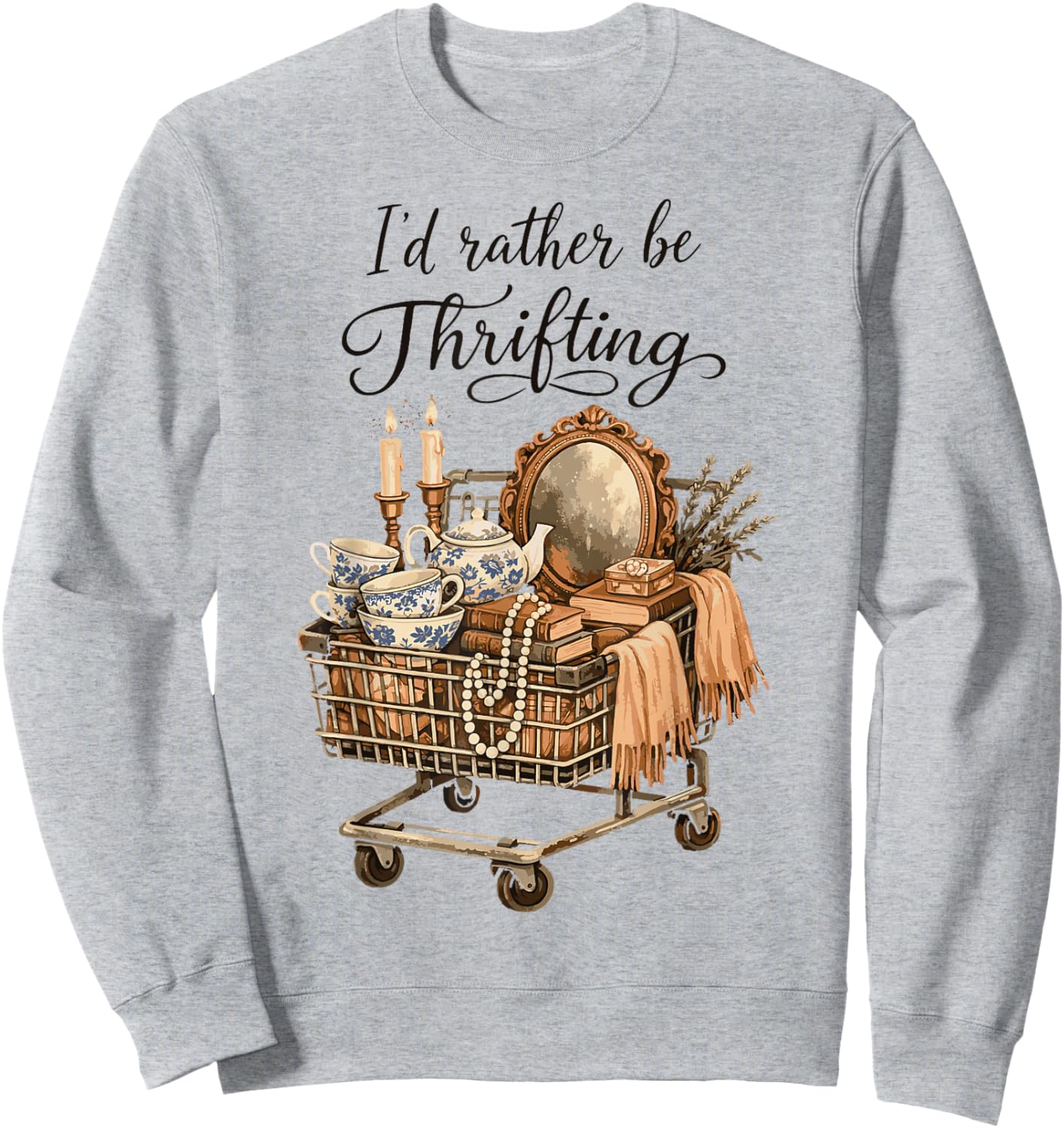 I’d Rather Be Thrifting Vintage Shopping Thrift Lover Funny Sweatshirt - Sweatshirt | Ash