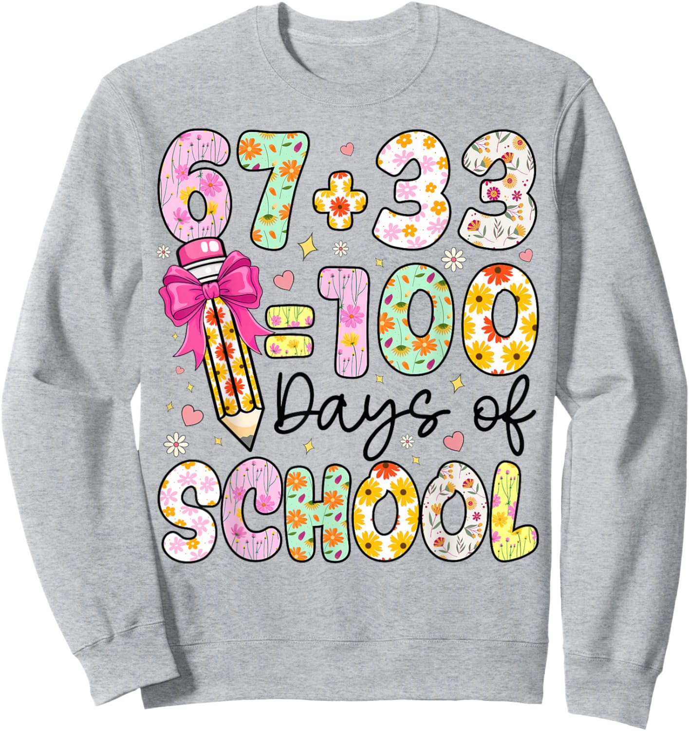 67 33 Days of School for Teacher Girls 100th Day of School Sweatshirt - Sweatshirt | Ash