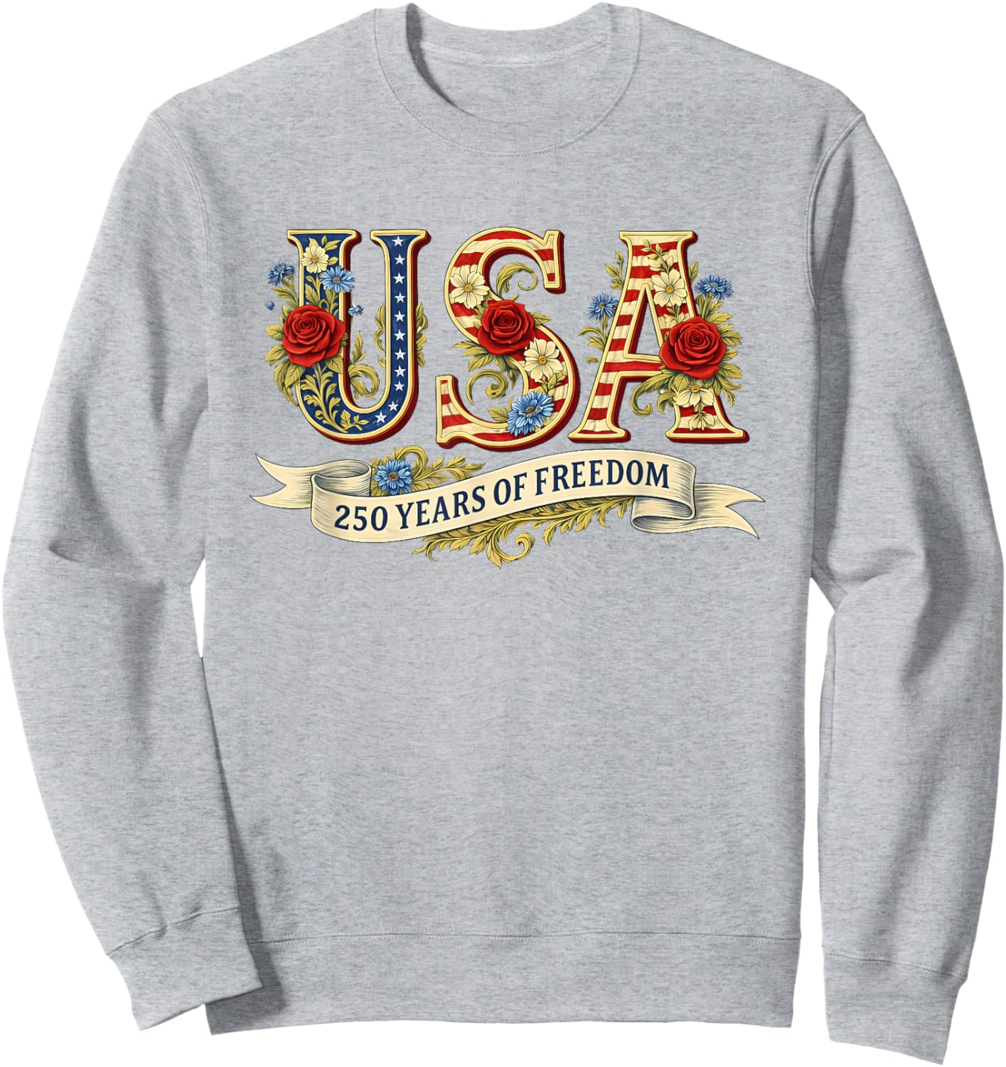 USA 250 Years of Freedom 1776 2026 America 250th Anniversary Sweatshirt - Sweatshirt | Ash