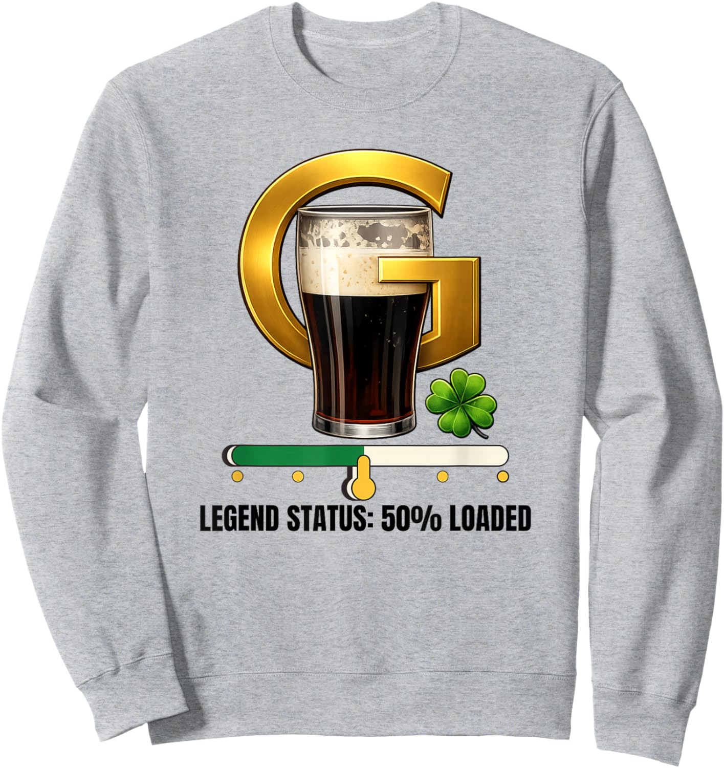 Split The G Legend Status 50% Loaded St Paddy's Day Shamrock Sweatshirt - Sweatshirt | Ash