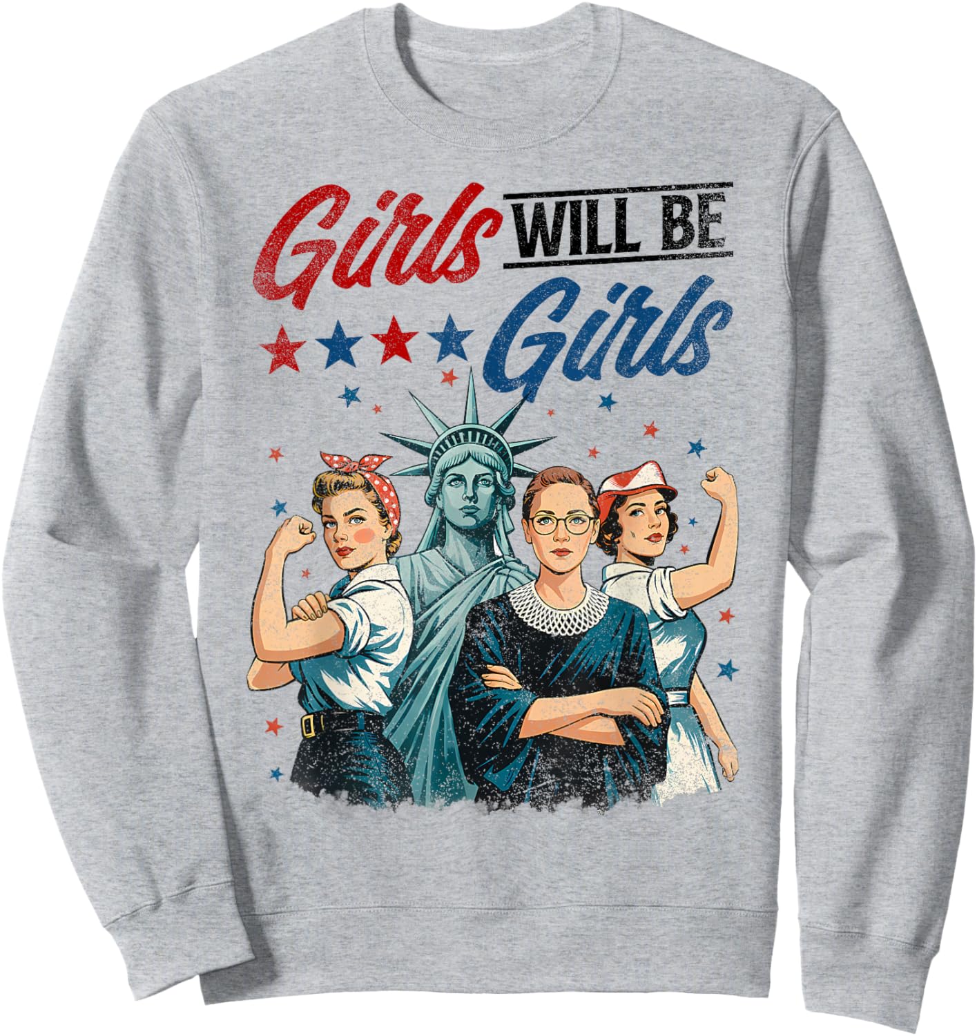 Girl Will Be Girls Patriotic Feminist 4th of July USA Women Sweatshirt - Sweatshirt | Ash