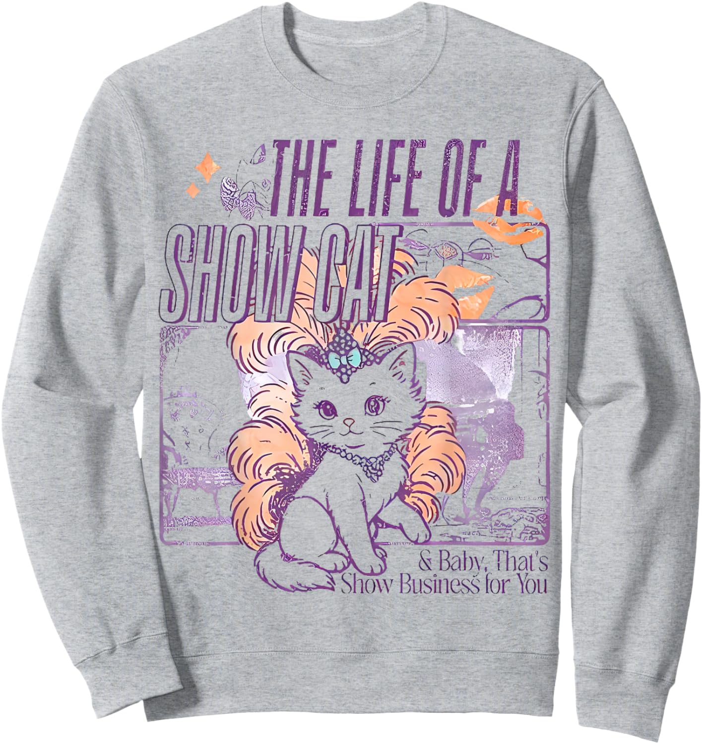 The Life of A Showcat Funny Cat, Cat Lover Men Women Sweatshirt - Sweatshirt | Ash