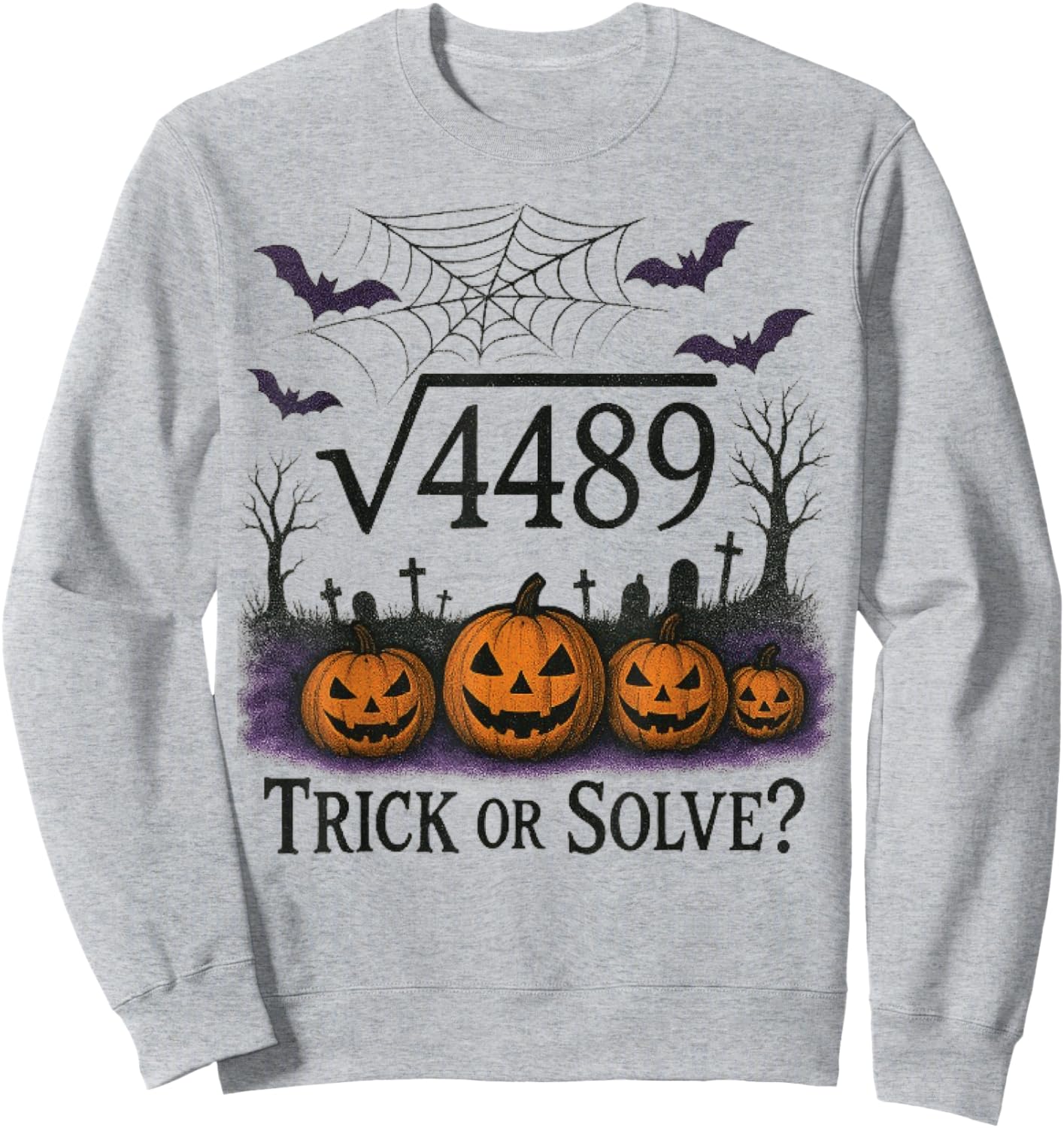Funny 67 Meme Math Teacher 6 7 Halloween Square Root 4489 Sweatshirt - Sweatshirt | Ash