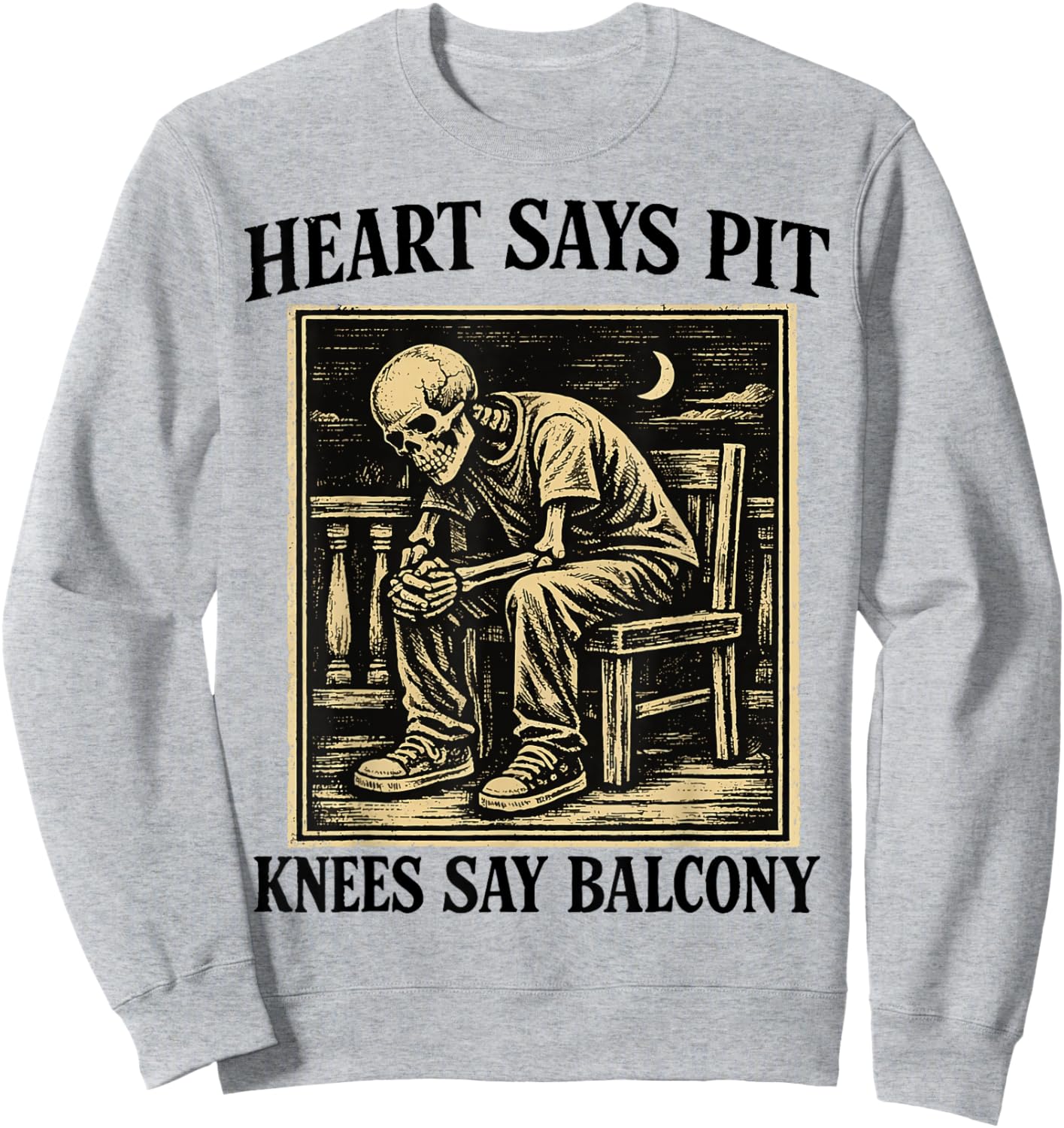 Heart Says Pit Knees Say Balcony Funny Concert Humor Sweatshirt - Sweatshirt | Ash