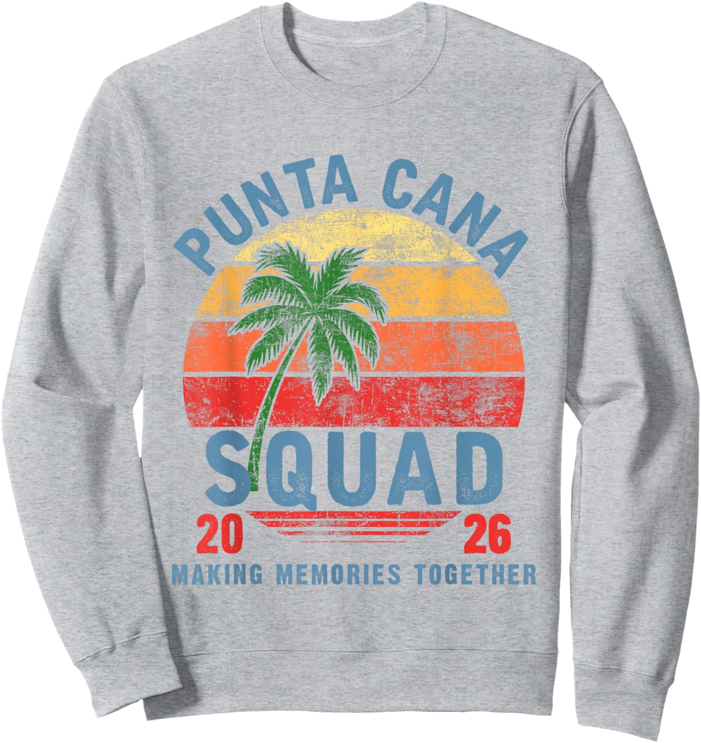 Punta Cana Squad 2026 Funny Groovy Reunion Friends Trip Sweatshirt - Sweatshirt | Ash