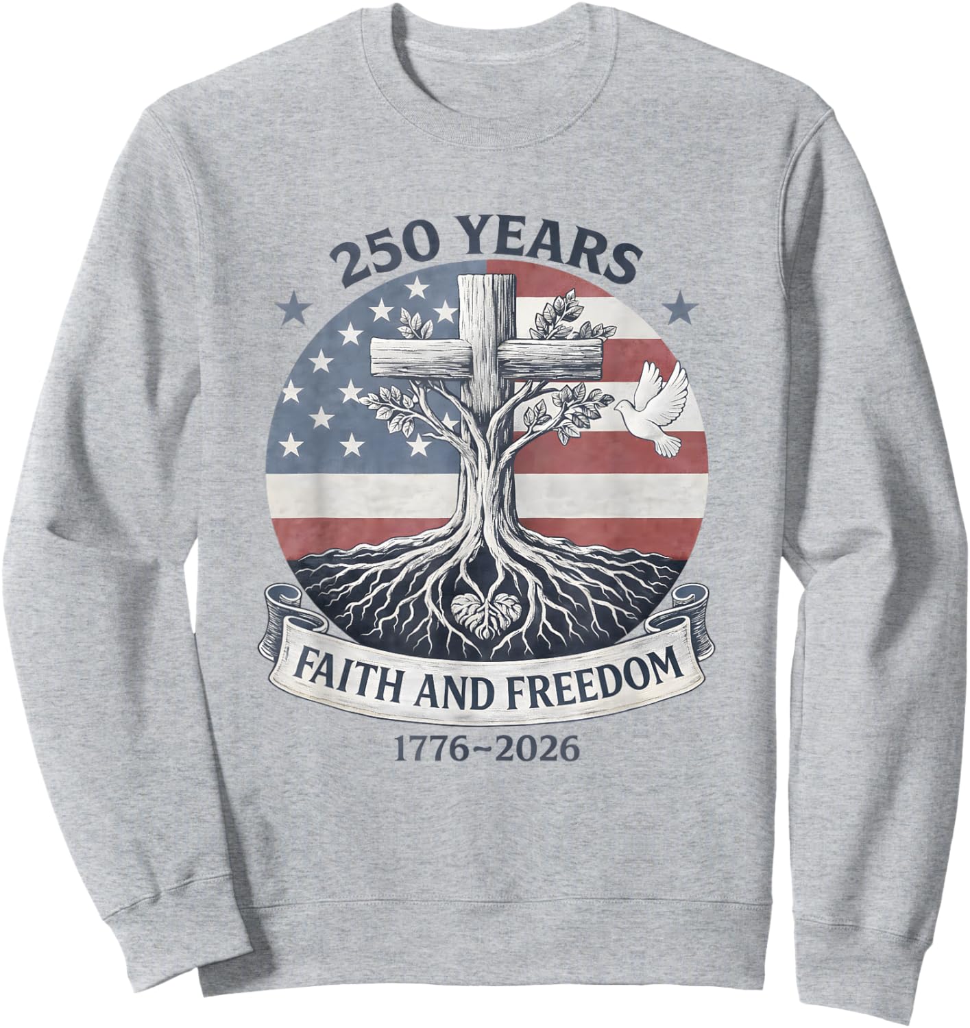 Flag Cross Tree 250 Years Faith and Freedom 1776-2026 Sweatshirt - Sweatshirt | Ash