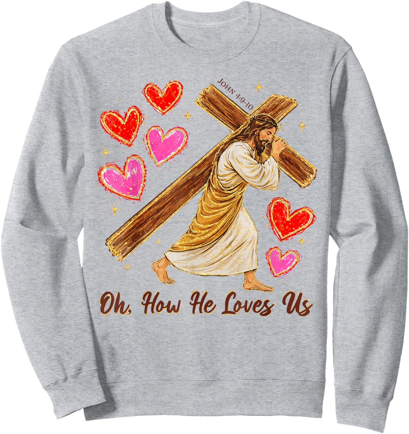 Valentines Christian Jesus God Lover Oh How He Loves Us Sweatshirt - Sweatshirt | Ash