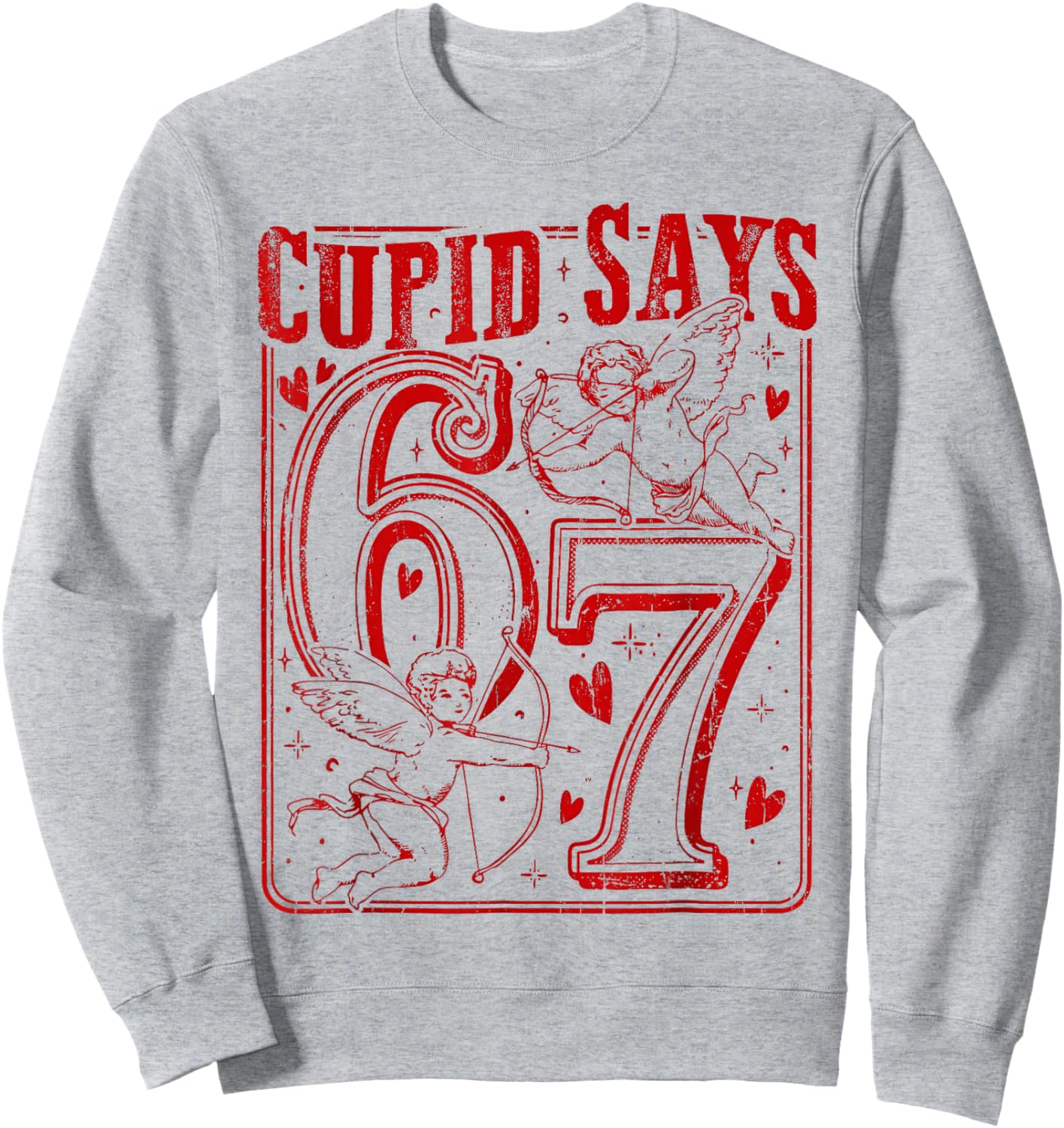 67 Cupid Says Six Seven Sweatshirt - Sweatshirt | Ash