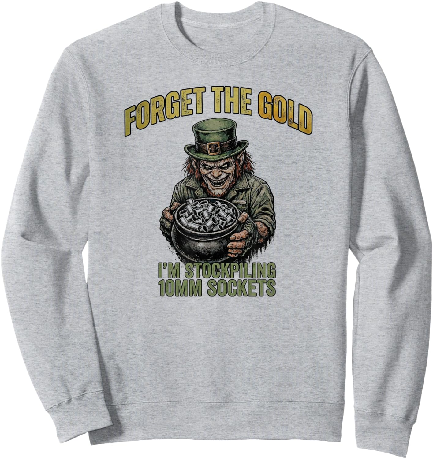 Funny Mechanic St. Patrick's Day Stockpiling 10mm Sockets Sweatshirt - Sweatshirt | Ash