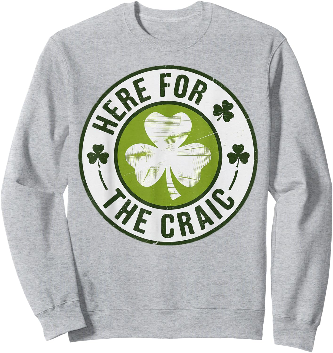 Here for The Craic St Patricks Day Shamrock Irish Drinking Sweatshirt - Sweatshirt | Ash