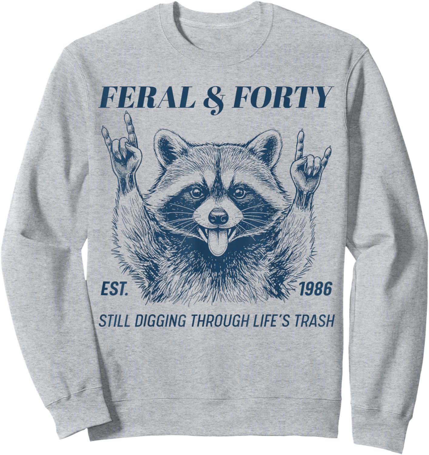 Funny 40th Birthday Est 1986 Feral & Forty Raccoon Graphic Sweatshirt - Sweatshirt | Ash